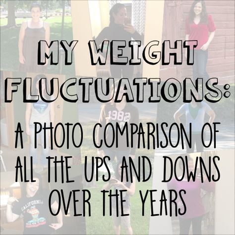 Weight Fluctuations: Comparison Photos of All My Gains and Losses Through the Years Weight Fluctuation, Primary Care Doctor, Call My Friend, I Quit, Primary Care, I Can Do It, Ups And Downs, Inspirational Books, Height And Weight