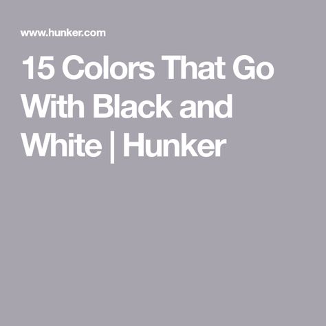 15 Colors That Go With Black and White | Hunker What Colors Go With Black And White, Colors That Go With Black And White, Black And White Bathroom With Color Pop, Colours That Go With Black, White Color Combinations, Black Home Interior, Wall Paint Colour Combination, Colours That Go With Grey, Black And White Flooring