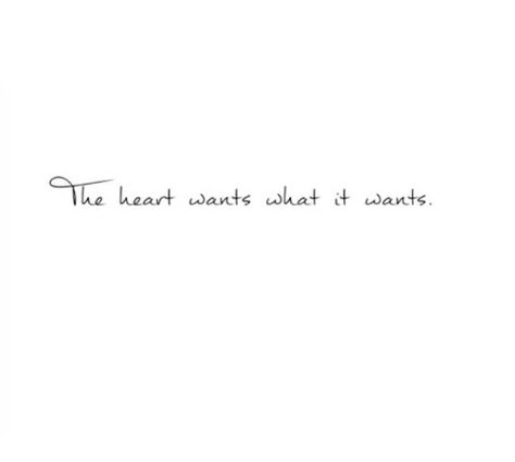 The heart wants what it wants. The Heart Wants What It Wants Tattoo, Selena Gomez Lyric Tattoo, Selena Gomez Lyrics Tattoo, Selena Gomez Tattoo Ideas Lyrics, Selena Gomez Inspired Tattoo, Selena Gomez Tattoo Ideas, Forever Tattoos, Simplicity Tattoos, Selena Gomez Tattoo