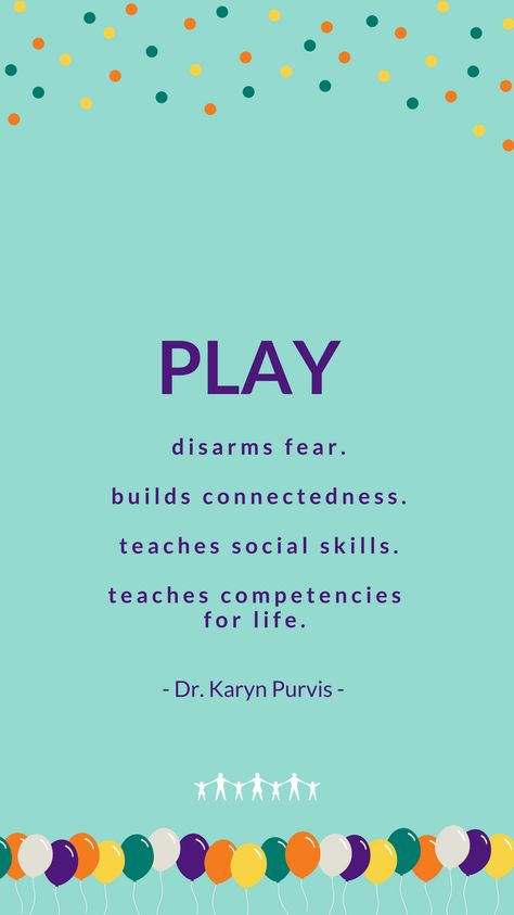 Karyn Purvis Institute of Child Development Karyn Purvis Quotes, Learning Through Play Quotes, Play Quotes Adults, Play Therapy Quotes, Child's Play Quotes, Quotes About Children Learning, Child Development Theories, Quotes About Children, Child Development Stages