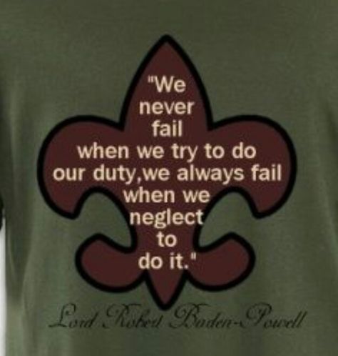 Scout Quotes Inspiration, Baden Powell Quotes, Calm House, Scout Quotes, Sea Scouts, Robert Baden Powell, Eagle Scout Ceremony, Autumn Poems, Scouts Bsa