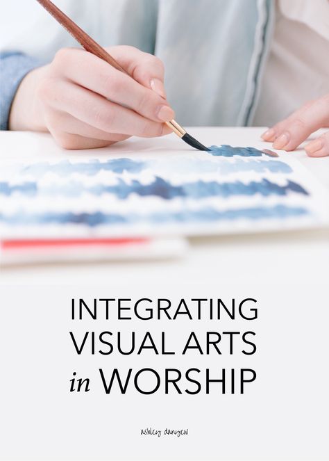 Integrating Visual Arts in Worship | Ashley Danyew Worship Ideas Creative, Prophetic Art Worship, Creative Ministry, Bread And Wine, Choir Director, Worship Art, Worship Team, Spiritual Formation, Church Choir