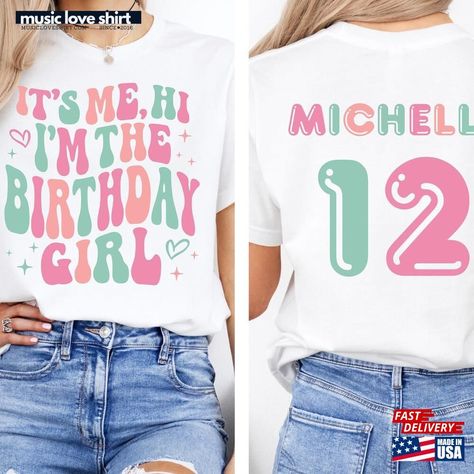 Custom Birthday Swiftie Tee It S Me Hi I M The Girl Taylor Swift Eras Tour T-Shirt Hoodie Unisex Check more at https://musicloveshirt.com/product/custom-birthday-swiftie-tee-it-s-me-hi-i-m-the-girl-taylor-swift-eras-tour-t-shirt-hoodie-unisex/ Taylor Swift Birthday Shirt Ideas, Taylor Swift Birthday Shirt, Taylor Swift High School, Taylor Swift Birthday Party Ideas, 12 Birthday, Taylor Swift Shirts, Taylor Swift Birthday, Taylor Swift Eras Tour, Taylor Swift Eras