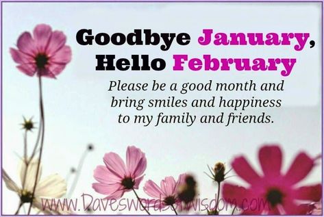 Goodbye January Hello February Please Be A Good Month quotes february february quotes hello february goodbye january welcome february hello februaruy quotes february love quotes welcome february quotes goodbye january quotes Welcome February Images, Goodbye August Hello September, Welcome August Quotes, Hallo August, Hello September Quotes, Hallo November, Hello September Images, Hello October Images, August Hello