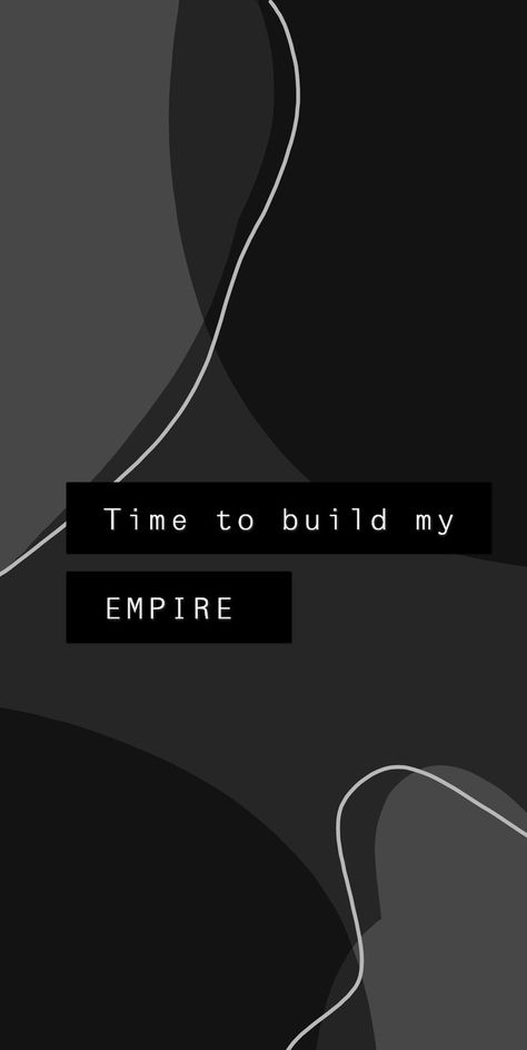 Movitional quote Time To Build My Empire, Daily Motivation, Mood Board