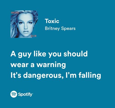 Toxic Lyrics Spotify, Toxic Core, Britney Spears Lyrics, Toxic Lyrics, Kira Core, Phil Wenneck, 2000s Songs, Toxic Song, Music Poems