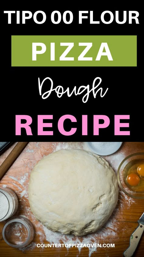 Pizza Flour Recipe, 00 Flour Pizza Dough, Overnight Pizza Dough, Egg Pasta Recipe, Pizza Dough Recipe Quick, Quick Pizza Dough, Italian Pizza Dough Recipe, Best Pizza Dough Recipe, Pizza Oven Recipes