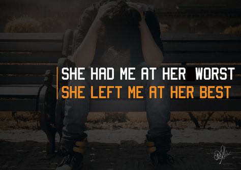 SHE HAD ME AT HER WORST, SHE LEFT ME AT HER BEST  #LOVE #MOTIVATION #QUOTE #LIFE #ROMANCE She Left Me Quotes, Left Me Quotes, She Left Me, Love Motivation, She Left, Random Quotes, Motivation Quote, Quote Life, Love Hurts