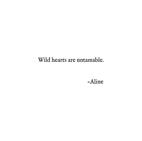 Instagram: alineforssell #words #quote #quotes #wild #hearts #heart #writing #poetry #writing #thoughts Instagram Bio Thoughts, Wild Thing Quotes, Wild Instagram Captions, Shes Wild Quotes, Heart Captions Instagram, Book Bios For Instagram, Wild Captions For Instagram, Wild One Quotes, Deep One Word Captions