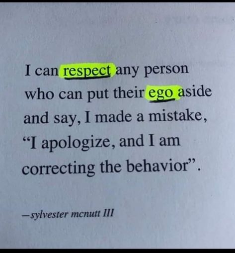 I can respect any person who can put their ego aside. 🙏🏼🐺❤️ #awarewolf Respect Yourself Quotes, Mistake Quotes, Sylvester Mcnutt, Ego Quotes, Shane Dawson, Poem Quotes, English Quotes, Making Mistakes, Attitude Quotes