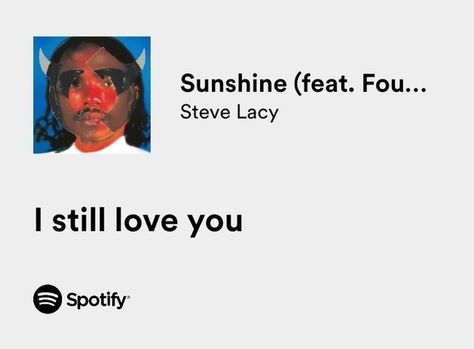 Steve Lacy Give You The World, Steve Lacy Sunshine, Give You The World Steve Lacy, Sunshine Steve Lacy, Steve Lacy Spotify Lyrics, Steve Lacy Quotes, I Love Steve Lacy, Steve Lacy Lyrics, Lyric Inspiration