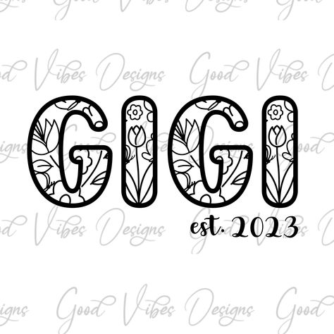 Gigi 2023, Gigi Svg, Gigi Gift, 2023 Svg, Gigi Shirts, Selling Prints, Cricut Fonts, Long Sleeve Tee Shirts, Silhouette Projects