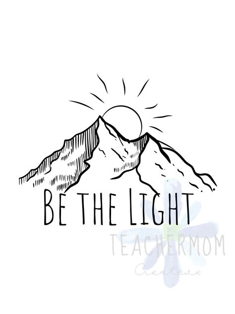 Be The Light Drawing, You Are The Light Of The World, Let Your Light Shine Quotes, Be The Light Tattoo, Be The Light Quote, Be The Light Shirt, Light Tattoo, Be A Light, Light Quotes