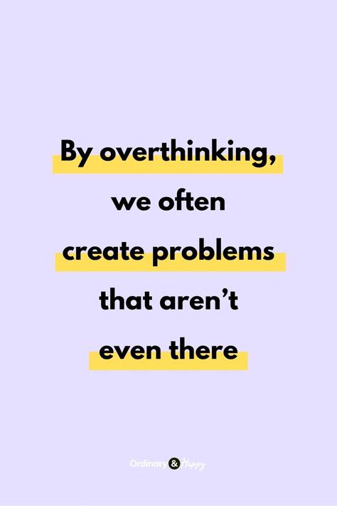 Over Thinking Quotes, Overthinking Quotes, Worry Quotes, Thinking Quotes, Stay Positive, Daily Inspiration Quotes, A Quote, Life Changing, Empowering Quotes