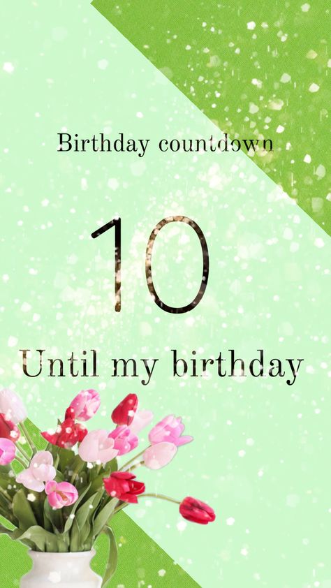 10 more days until my birthday!!#birthdaycountdown #10moredays #preppy 💐 10 Days To Go Countdown Birthday, Birthday Countdown, Day Countdown, One More Day, Care Plans, My Birthday, 10 Days, How To Plan, Birthday