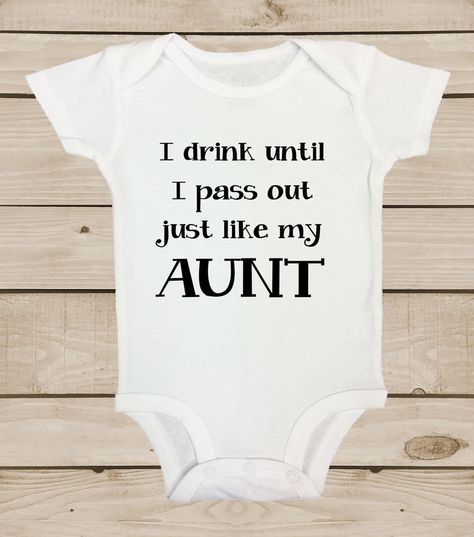 Funny Auntie Bodysuit I drink Until I Pass Out Like my Aunt Newborn Baby Tshirt Auntie Baby, Auntie Gifts, Pass Out, Aunt Gifts, Gift Newborn, Cute Family, Funny Baby, Baby Shirts, Baby & Toddler Clothing