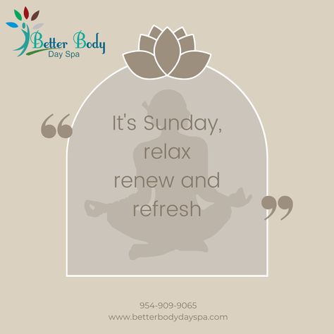 It's Sunday, Relax Renew and Refresh by coming to Better Body Day spa for either a massage or facial! Give us a call at 954-909-9065! Massage Body, Better Body, Body Spa, Day Spa, A Massage, Spa Massage, Body Massage, A Call, Spa Day