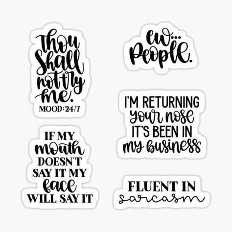 Sassy Sarcastic Quotes & Sayings Sticker Pack • Millions of unique designs by independent artists. Find your thing. Sassy Work Quotes, Funny Sticker Quotes, Scrapbook Stickers Printable Quotes, Tumbler Quotes Sassy, Snarky Sayings, Sarcastic Stickers Printable, Sarcasm Stickers, Swag Words, Sassy Stickers