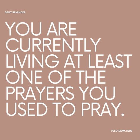 Photo shared by CEO MOM CLUB PODCAST on March 11, 2024 tagging @kyleeanncoaching. May be an image of text that says 'DAILY REMINDER YOU ARE CURRENTLY LIVING AT LEAST ONE OF THE PRAYERS YOU USED TO PRAY. @CEO.MOM.CLUB'.    #Regram via @C4bkTSdM3gw Mompreneur Images, Work Balance, Boss Mom, Feeling Burnt Out, Mom Photos, Mom Guilt, Moms Club, Mom Boss, Working Moms