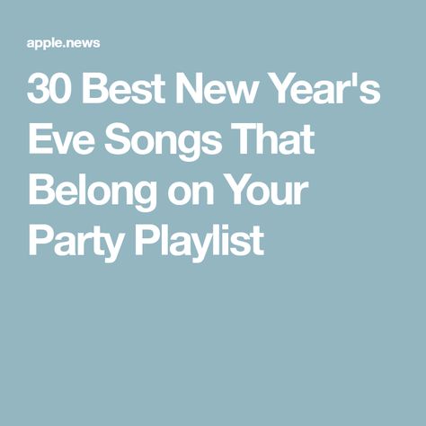 30 Best New Year's Eve Songs That Belong on Your Party Playlist New Year’s Eve Playlist, New Years Playlist, New Year Playlist, New Year Party Songs, New Years Eve Music, New Year Music, Eve Songs, Party Playlist, Party Songs