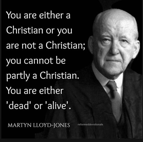 Martyn Lloyd Jones Quotes, Martin Lloyd Jones Quotes, Reformed Quotes, Powerful Christian Quotes, Orthodox Saints, Lloyd Jones, Christian Education, Christian Things, Dead Or Alive