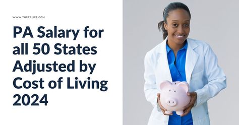 PA Salary for all 50 States Adjusted by Cost of Living 2024 | The Physician Assistant Life Pa School Interview, Dermatology Physician Assistant, Physician Assistant School, School Interview, Podcast Topics, Pa School, School Essay, Sample Essay, Physician Assistant