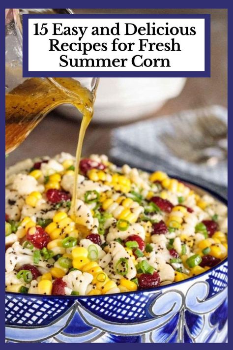 15 of our favorite recipes for sweet, crisp, fresh corn! With everything from salads to soups you'll make these recipes all summer long. #freshcorn #summercorn #summerrecipes via @cafesucrefarine Recipes Using Fresh Sweet Corn, Recipes For Fresh Corn, Recipes Using Fresh Corn, Recipes With Fresh Corn, Fresh Corn Salad Recipe, Fresh Sweet Corn Recipes, Fresh Corn Recipes Side Dishes, Corn Recipes Healthy, Sweet Corn Salad Recipe