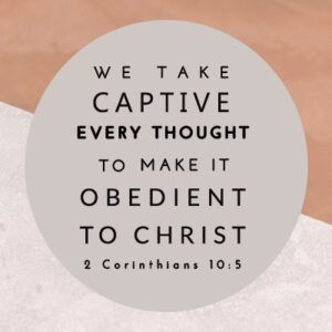 We Take Captive Every Thought, Take Every Thought Captive Wallpaper, Take Thoughts Captive, Take Your Thoughts Captive Verse, Take Captive Every Thought, Taking Every Thought Captive, 2 Corinthians 10:5 Wallpaper, Speak Life Scriptures, 2 Corinthians 10:5