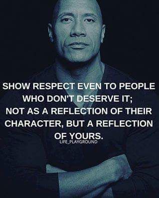 Respect Dwayne Johnson "The Rock" pic quote Quotes About Moving, Best Motivational Quotes, Badass Quotes, Quotes About Moving On, Moving On, Quotable Quotes, Wise Quotes, Meaningful Quotes, The Words