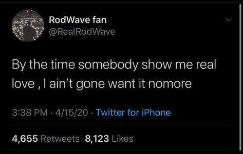 Rod Wave Funny Pics, Rod Wave Instagram Captions, Rod Wave Tweets Quotes, Rod Wave Music Quotes, Rod Wave Twitter Quotes, Rod Wave Tweets, I Love Rod Wave, Apology Without Change, Rod Wave Quotes