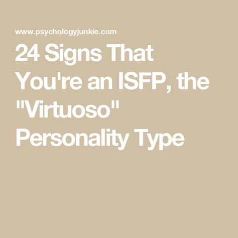 24 Signs That You're an ISFP, the "Virtuoso" Personality Type Isfp Personality Aesthetic, Isfp Famous People, Isfp Compatibility Relationships, Isfp T Personality, Esfp Isfp Relationship, 16 Personalities Isfp, Isfp Personality, Isfp Compatibility, Speed Reading