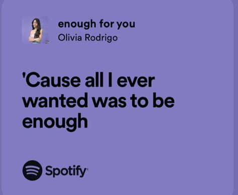 enough for you - Olivia Rodrigo Bad Idea Right Olivia Rodrigo Lyrics, Enough For You Olivia Lyrics, Enough For You Lyrics, All I Want Olivia Rodrigo Lyrics, All I Want Olivia Rodrigo, Olivia Rodrigo Lyrics, Olivia Core, Olivia Lyrics, Yours Lyrics