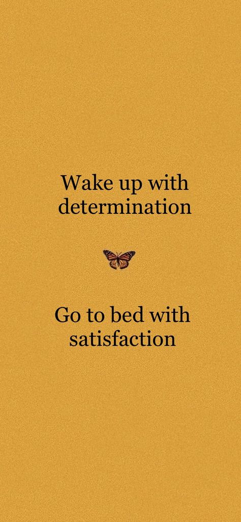 Wake Up With Determination Go To Bed, Wake Up Motivation Wallpaper, Wake Up Early Quotes, Wake Up Quotes, Wallpaper Butterfly, Motivation Wallpaper, Motivational Wallpaper, Daily Positive Affirmations, Fall Asleep Faster