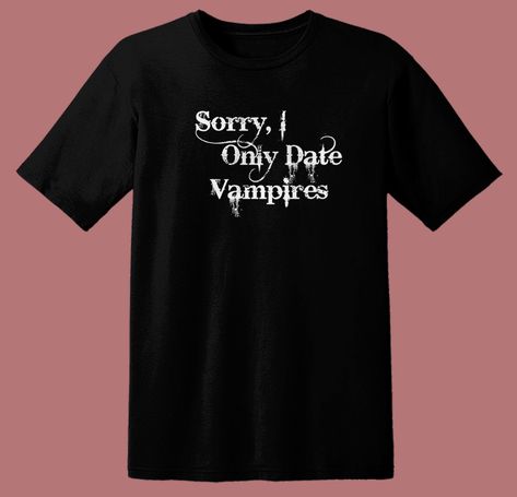 T Shirt Style Description : This feminine cut classic tee provides a fashionably casual look. A signature style from Next Level, super-soft boyfriend tee is instantly loved by all who wear it. The post Sorry I Only Date Vampires T Shirt Style appeared first on Mpcteehouse: 80s Tees. Sorry I Only Date Vampires, Vampire T Shirt, Vampire Tshirt, Vampire Look, Soft Boyfriend, 80s Tees, T Shirt Style, Boyfriend Tee, Vintage Stuff