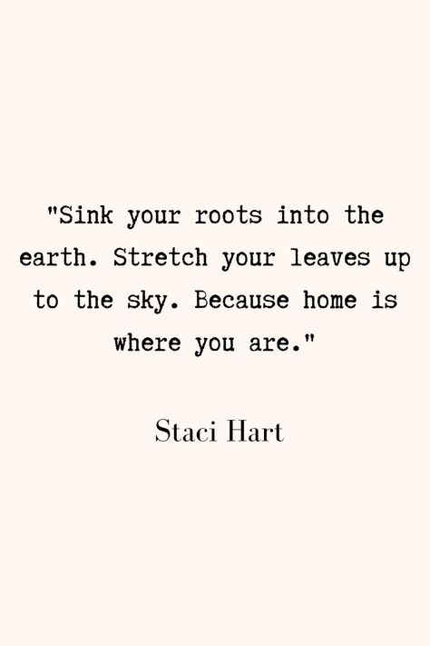 "Sink your roots into the earth. Stretch your leaves up to the sky. Because home is where you are." - Coming Up Roses by Staci Hart #quotes #quotesdaily #quoteoftheday #life_quote Earthing Quotes, Wellness Restaurant, Roots Quotes, Elements Quote, Earth Poems, Nature Appreciation, Leaving Quotes, Earth Seasons, Ig Quotes