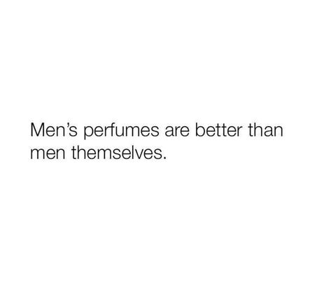 Smell Quotes, Captions For Guys, Perfume Quotes, How To Look Attractive, Look Attractive, Good Quotes, Smell Good, Relatable Quotes, Best Quotes