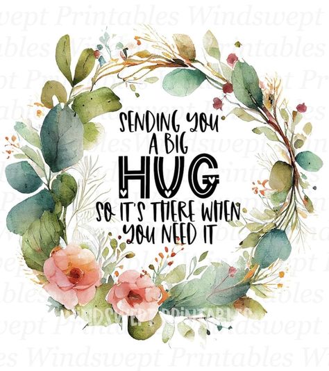 Citation Encouragement, Get Well Messages, Sending You A Hug, Thinking Of You Quotes, Hug Quotes, Background Floral, Colour Painting, Friendship Day Quotes, Sending Hugs