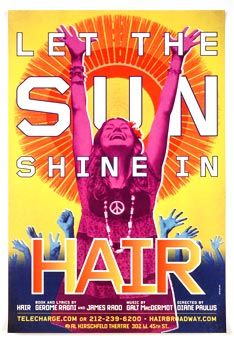 Every day should be the dawning of the age of Aquarius Hair Musical, Broadway Poster, Hair The Musical, Broadway Posters, Broadway Plays, Age Of Aquarius, Hippie Life, Sun Shine, Broadway Musical