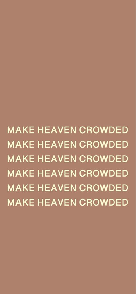 Make Heaven Crowded Wallpaper, Crowded Wallpaper, Heaven Wallpaper, Make Heaven Crowded, Lord And Savior, 2024 Vision, Food For Thought, Wallpaper Iphone, Worship