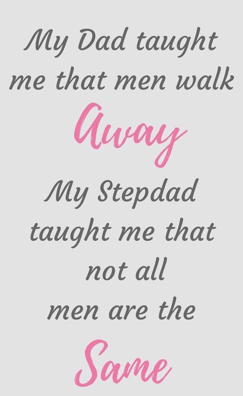 Stepparent Quotes, Step Father Quotes, All Men Are The Same, Step Dad Quotes, Parenthood Quotes, Not All Men, Blended Family Quotes, True Statements, Twenty Something