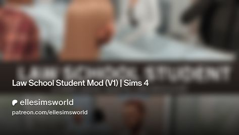 Law School Student Mod (V1) | Sims 4 | ellesimsworld Sims 4 Law Firm, Law School Student, Law Student, Law School, Law Firm, The Sims, Sims 4, How To Become, Writing