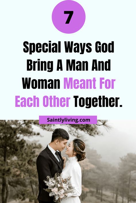 7 Ways God Brings A Man And A Woman Together In Marriage - SaintlyLiving Godly Relationship Advice, Godly Relationship Quotes, Romantic Love Letters, Godly Dating, Preparing For Marriage, Godly Men, Godly Relationship, Get Closer To God, Godly Marriage