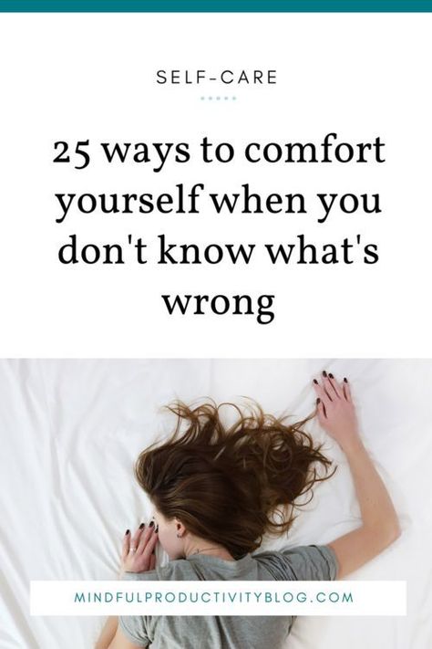 Feeling Like Something Is Wrong, Comforting Things To Do, Ways To Comfort Yourself, Things To Look Forward To, Self Comfort, Buddhist Philosophy, Comfort Quotes, Whats Wrong, Self Care Activities