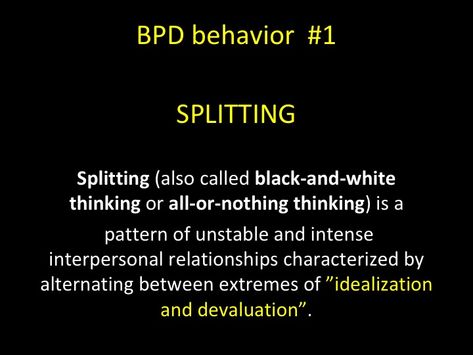 Black And White Thinking Quotes, Split Personality Quotes, Boderline Personality Disorder, All Or Nothing Thinking, Bpd Disorder, Personality Disorder Quotes, Bpd Symptoms, Black And White Thinking, Disorder Quotes