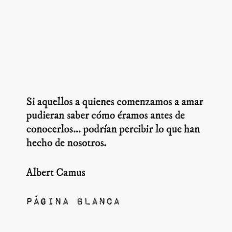 Albert Camus Quotes, Camus Quotes, Gabriel Garcia Marquez, Life Quotes Love, Dale Carnegie, Love Phrases, Albert Camus, Spanish Quotes, Some Words