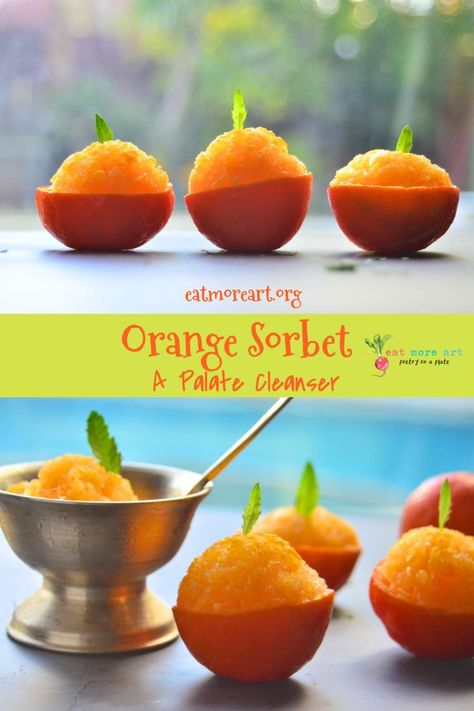 Beat the heat this summer! Orange Sorbet – a Palate Cleanser, made out of freshly squeezed orange juice, when served in the orange peel bowls and garnished with mint leaves, makes poetry on a plate.  This palate cleanser / dessert / summer cooler recipe is vegetarian, vegan, gluten free, dairy free, healthy, cute, no-cook and very easy to make.  #eatmoreart #sorbet #vegan #dessert #healthydessert #healthy #heat #summercoolers @planetsonal Sorbet Is, Squeezed Orange Juice, Orange Sorbet, Palate Cleanser, Freshly Squeezed Orange Juice, Healthy Desserts Easy, Exotic Food, Vegan Dessert, Indian Recipes