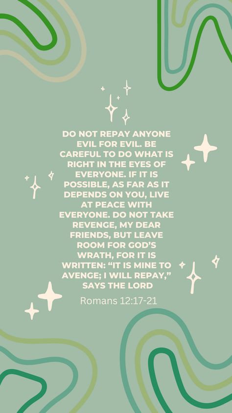 Romans 12:17-21, Romans 12 21, Lock Screens, Romans 12, Do What Is Right, Scripture Quotes, Scripture Verses, Dear Friend, Revenge