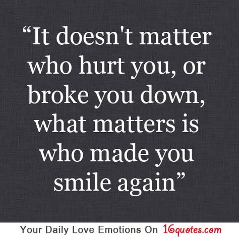 It doesn’t matter who hurt you, what matters is who made you smile again Top Quotes Inspiration, He Makes Me Smile, He Makes Me Happy, Words Worth, Perfection Quotes, Quotable Quotes, Amazing Quotes, You Smile, Cute Quotes