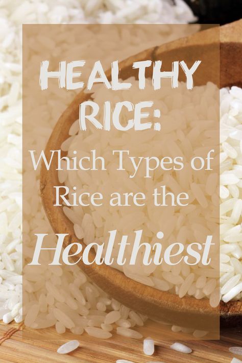 Healthy Rice Options, Best Rice To Eat On A Diet, Is Rice Healthy For You, Healthiest Rice To Eat, Rice Hack Diet, Rice Diet Plan, Healthiest Rice, Food Recipes For Dinner Healthy, Healthy Foods Recipes