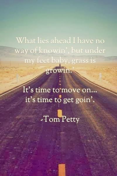 Time To Move On Quotes | Move On Quotes | www.MoveOnQuotes.blogspot.com Tom Petty Quotes, Petty Lyrics, Tom Petty Lyrics, Move On Quotes, Petty Quotes, Senior Quotes, Time To Move On, Tom Petty, I'm With The Band